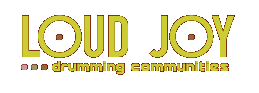 LOUD JOY drumming communities